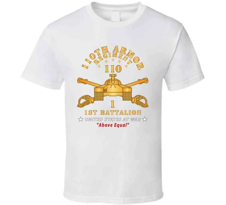 1st Battalion, 110th Armor Regiment - Above Equal X 300 Classic T Shirt, Crewneck Sweatshirt, Hoodie, Long Sleeve