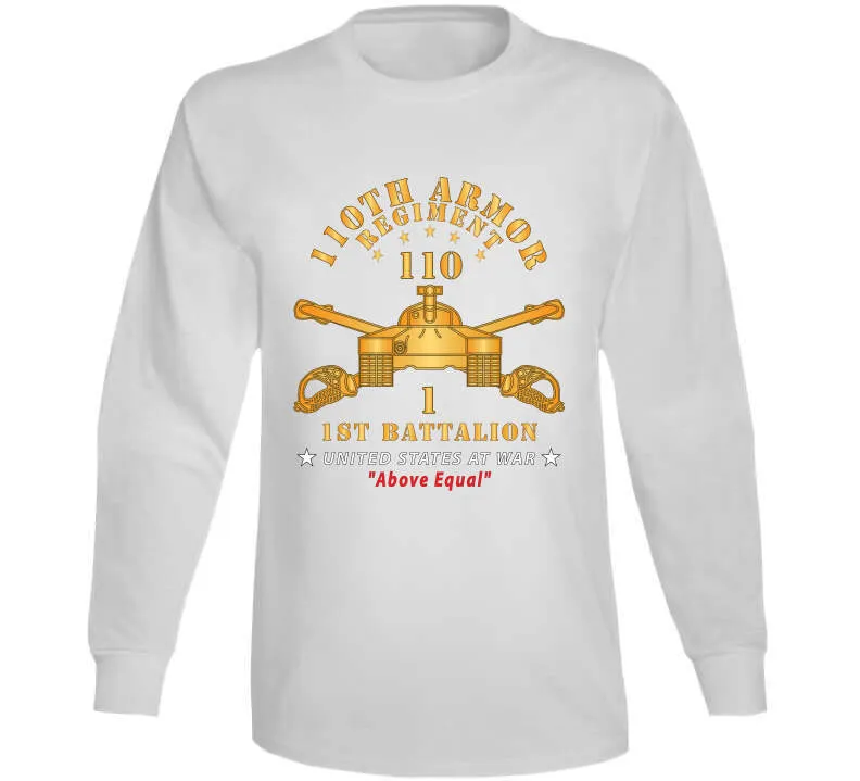 1st Battalion, 110th Armor Regiment - Above Equal X 300 Classic T Shirt, Crewneck Sweatshirt, Hoodie, Long Sleeve