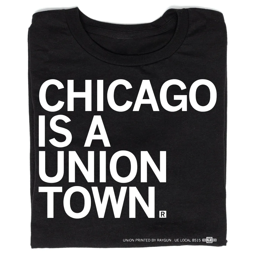 Chicago Is A Union Town