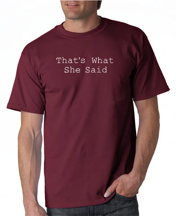 That's What She Said T-shirt